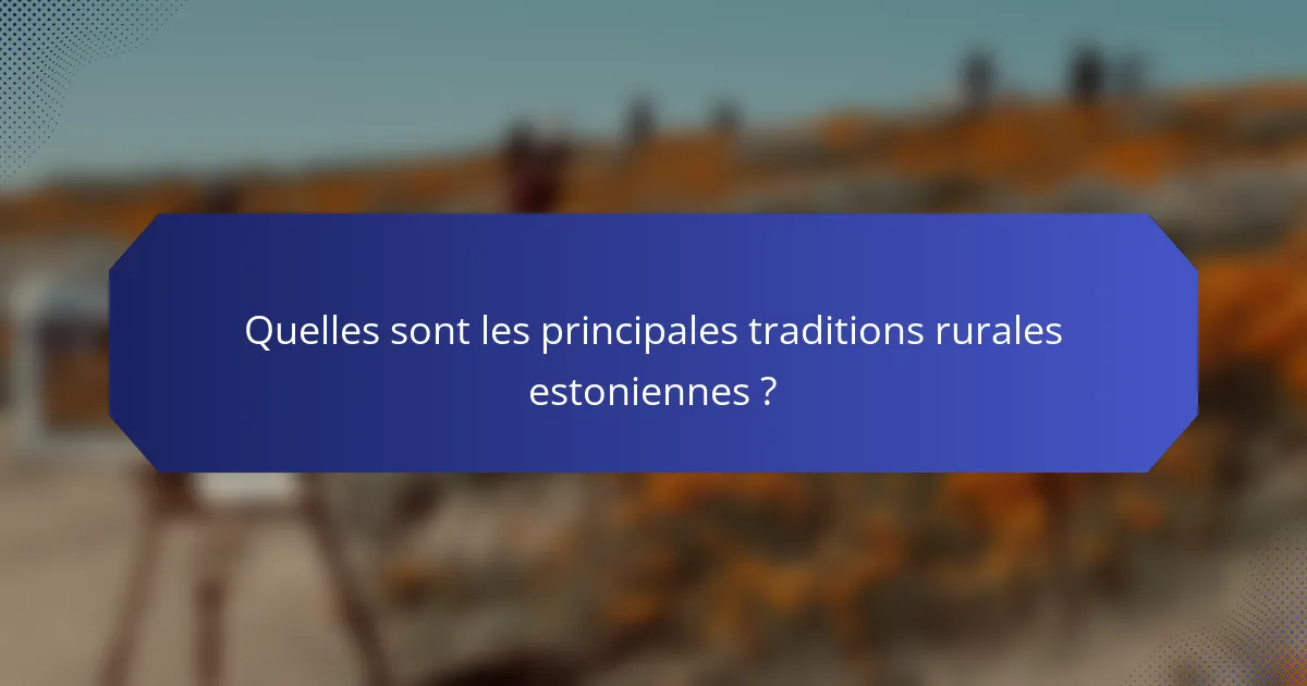 Quelles sont les principales traditions rurales estoniennes ?